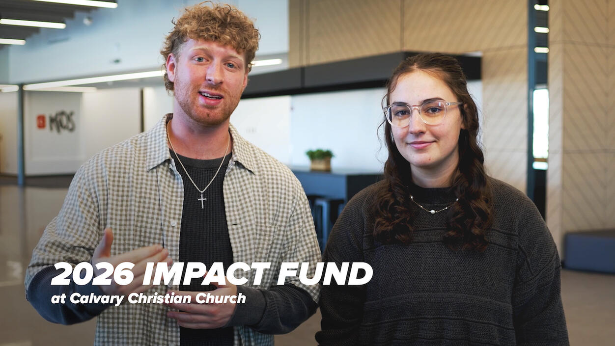 2026 Impact Fund Overview | Calvary Christian Church This video gives an overview of what Calvary is doing during the 2026 Season of Impact — highlighting how every initiative works together to live and love like Jesus. It covers Calvary’s five mission priorities: Developing churches Developing church leade